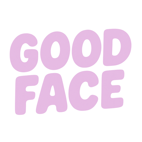 GOOD FACE